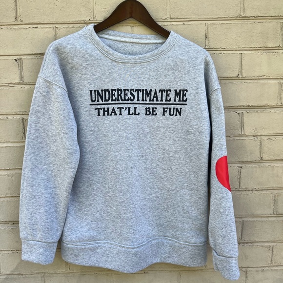 NWOT Eliesoob Size M Underestimate Me That Will Be Fun Sweatshirt - Picture 2 of 9
